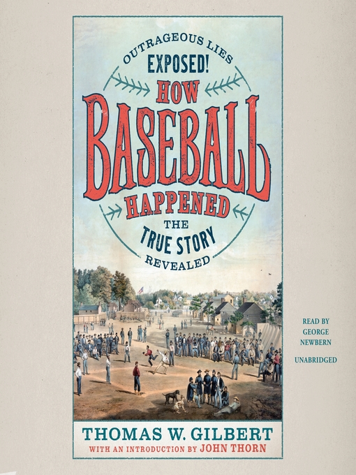 Title details for How Baseball Happened by Thomas W. Gilbert - Available